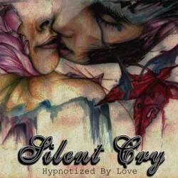 Silent Cry : Hypnotized by Love